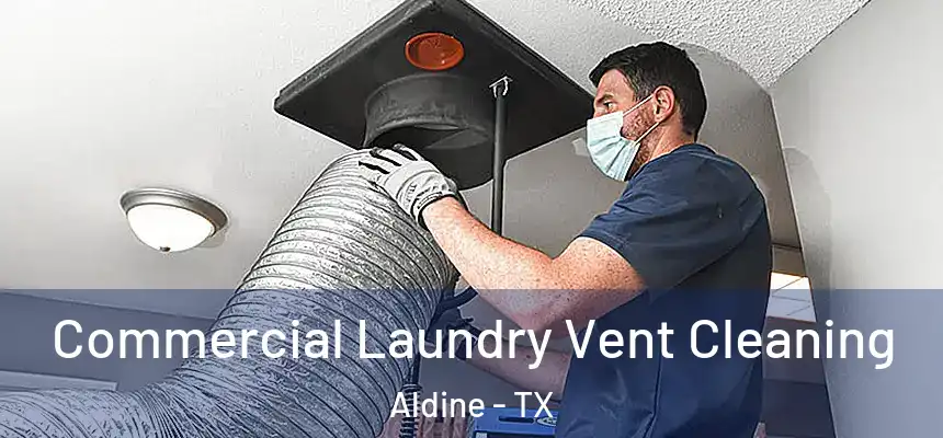  Commercial Laundry Vent Cleaning Aldine - TX