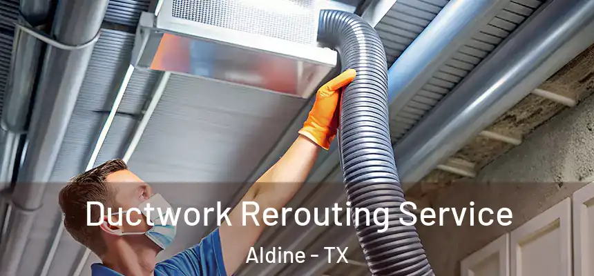  Ductwork Rerouting Service Aldine - TX