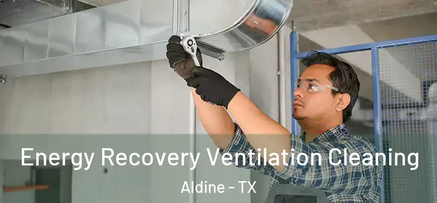 Energy Recovery Ventilation Cleaning Aldine - TX