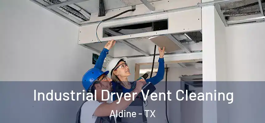  Industrial Dryer Vent Cleaning Aldine - TX