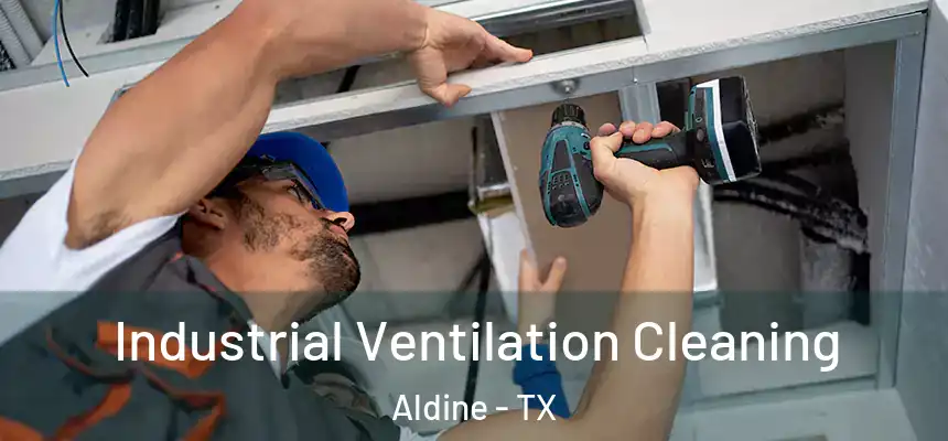  Industrial Ventilation Cleaning Aldine - TX