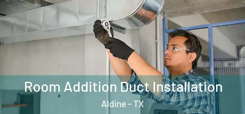  Room Addition Duct Installation Aldine - TX